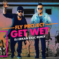 Get Wet (Erkan Kilic Remix)