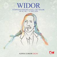 Widor: Symphony for Organ No. 5 in F Major, Op. 42, No. 1: V. Toccata (Digitally Remastered)