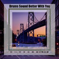 Drums sound better with you choice 20202