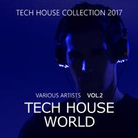 Tech House World, Vol. 2 ( Tech House Collection 2017)