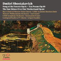 Dmitri Shostakovich: Song of the Forests, Ten Poems & The Sun Shines over Our Motherland