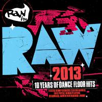 Raw 2013 - 10 Years of Dancefloor Hits