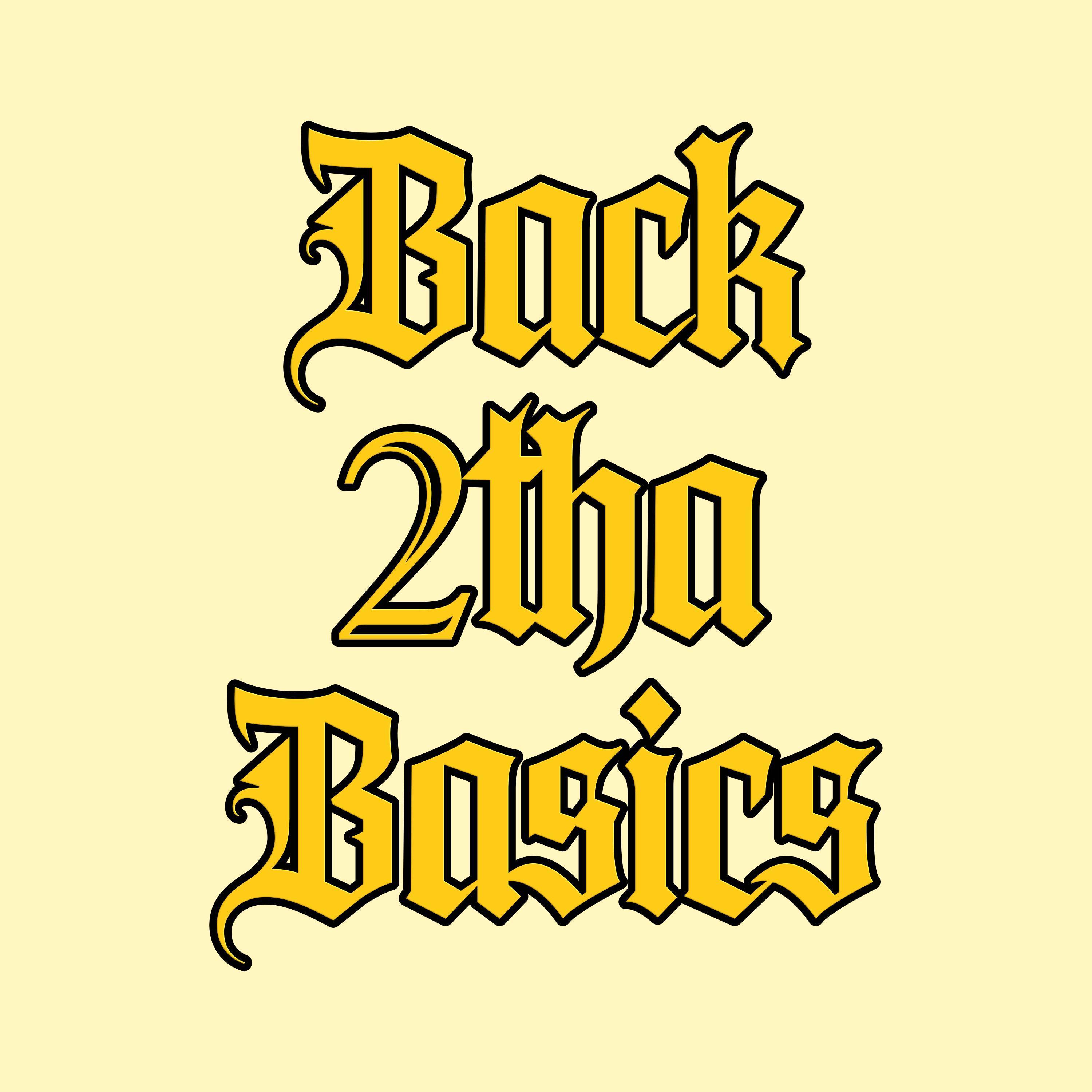 Back 2tha Basics