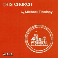 FINNISSY, M.: This Church (Finnissy)