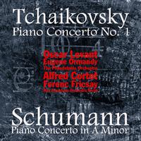 Tchaikovsky: Piano Concerto No. 1 - Schumann: Piano Concerto in A Minor