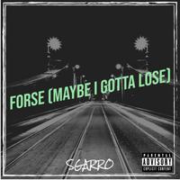 Forse (Maybe I Gotta Lose)