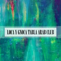 LOCA Y GNOCA TABLA ARAB CLUB