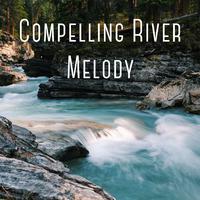 Compelling River Melody - 3 hours