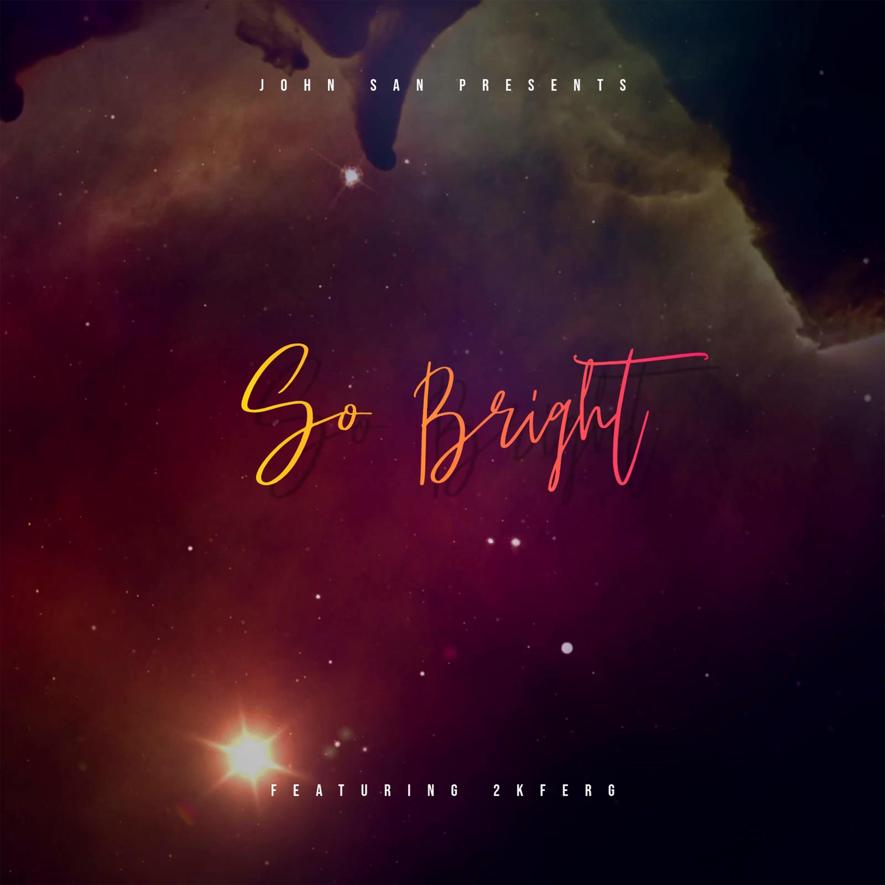 So Bright (feat. 2kferg)