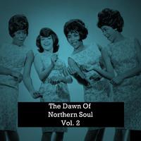 The Dawn of Northern Soul, Vol. 2