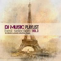 Dj Music Playlist Best Selection Vol3 30 French Lounge Cocktail Tunes