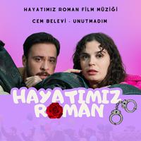 Hayatımız Roman Film Müziği - Unutmadım