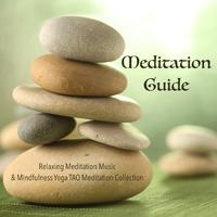 Meditation Guide - Relaxing Meditation Music & Mindfulness Yoga TAO Meditation Collection