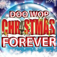 Doo Wop Christmas Forever