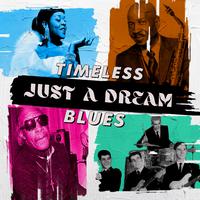 Just a Dream (Timeless Blues)