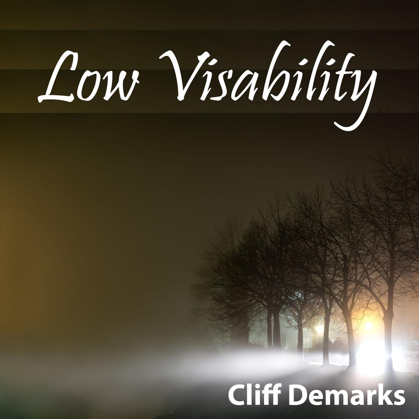 Low Visibility_Cliff Demarks_Low Visibility | 在线播放_Low Visibility歌词_Low Visibility下载 | 网易云音乐