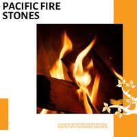 Pacific Fire Stones - White Noise Nature Sound for Soul Purification and Inner Cleanliness