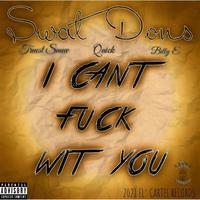 I Cant **** Wit You (feat. Truest Smuv, Quick & Bitty E)