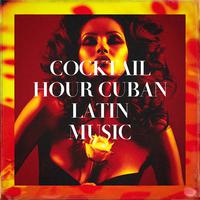 Cocktail Hour Cuban Latin Music