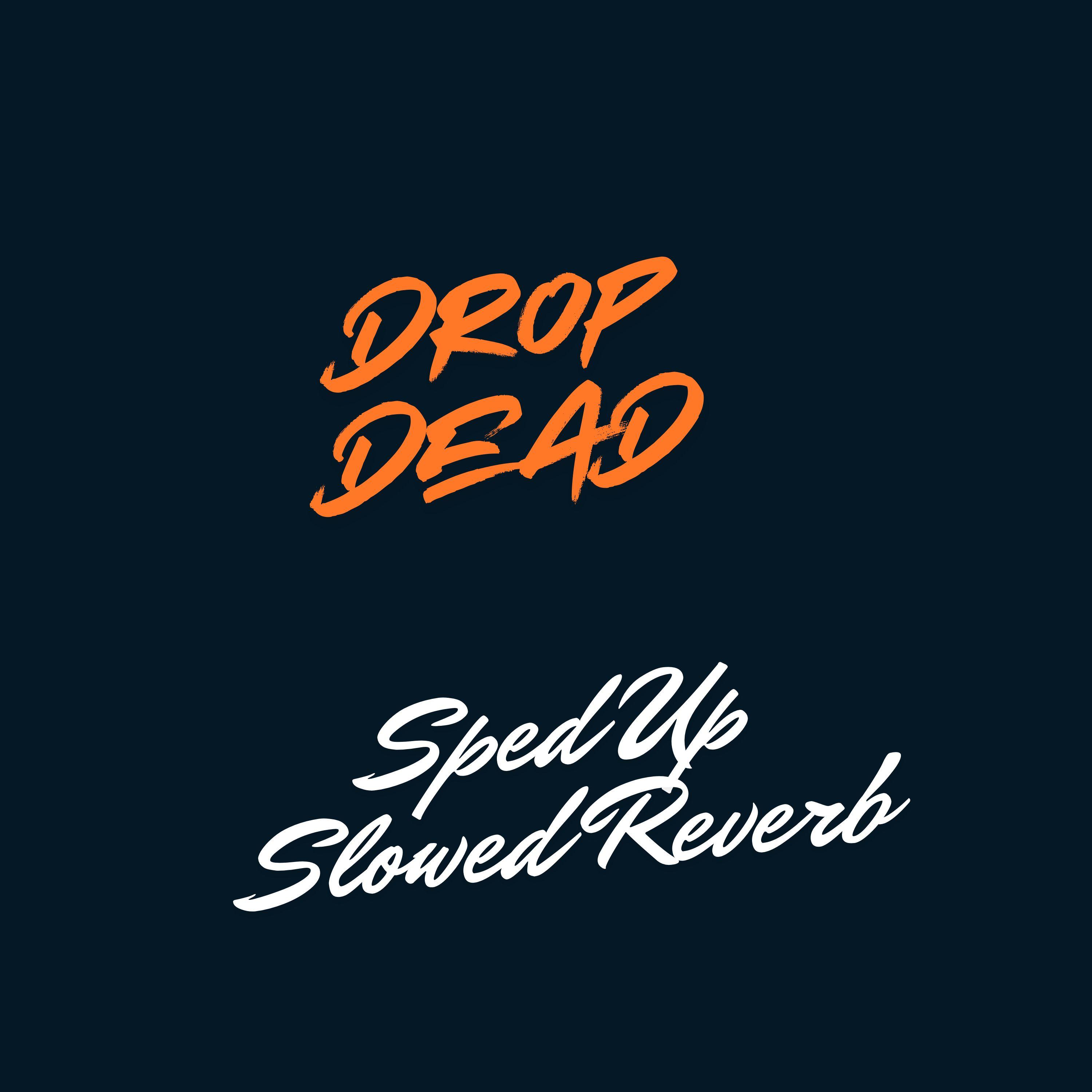 drop dead (sped up)封面