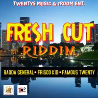 Fresh Cut Riddim