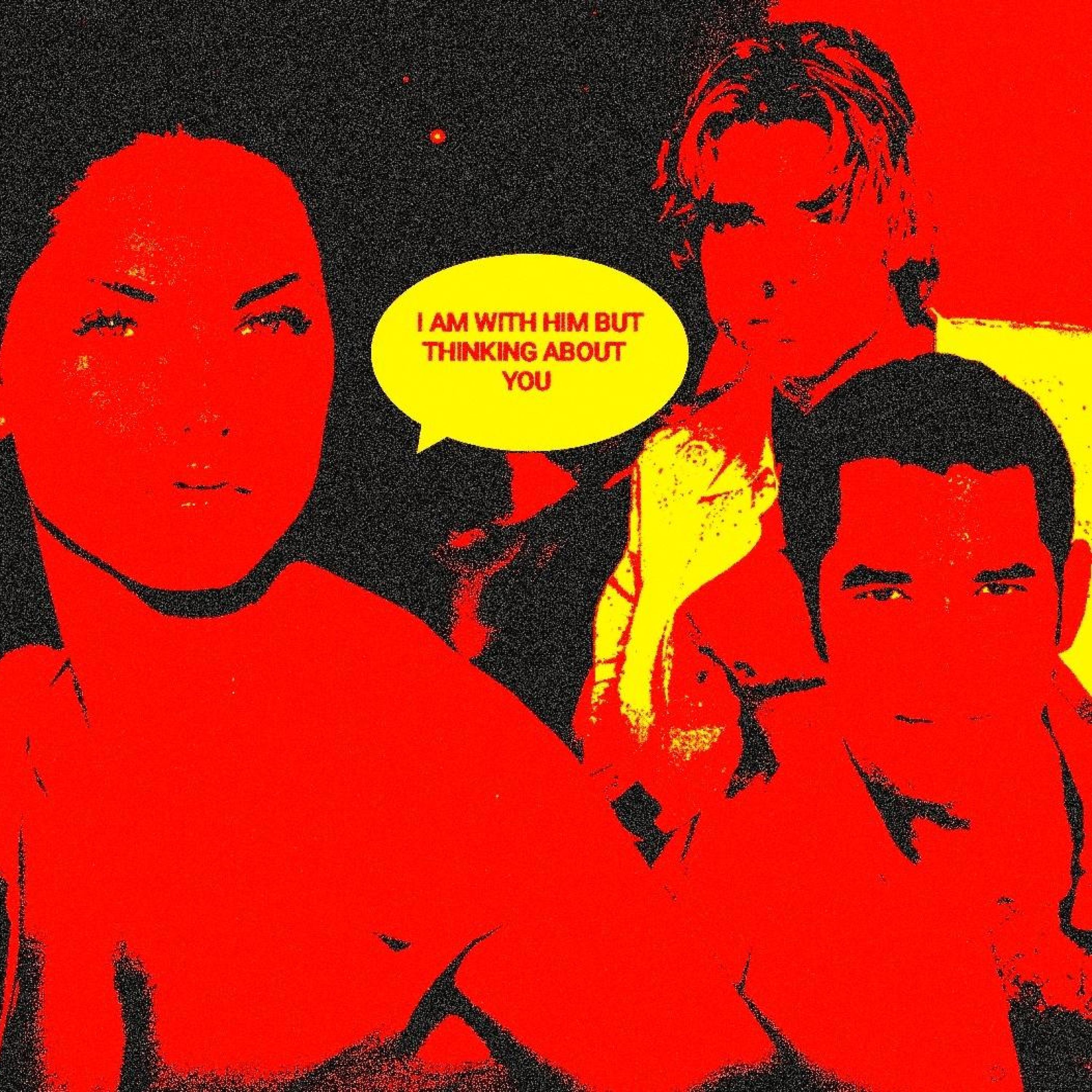 I AM WITH HIM BUT THINKING ABOUT YOU