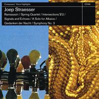 Straesser: Ramasasiri - Spring Quartet - Intersections - Signals and Echoes - A Solo for Alkaios - Gedanken Der Nacht - Symphony No. 3