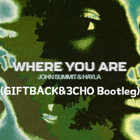 Where You Are(GIFTBACK&3CHO Remix)