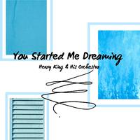 You Started Me Dreaming