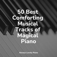 50 Best Comforting Musical Tracks of Magical Piano