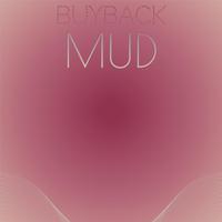 Buyback Mud