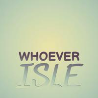 Whoever Isle