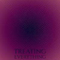 Treating Everything