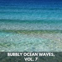 Bubbly Ocean Waves, Vol. 7