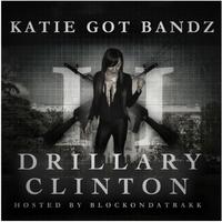 Drillary Clinton II (Hosted by Block on da Trakk)