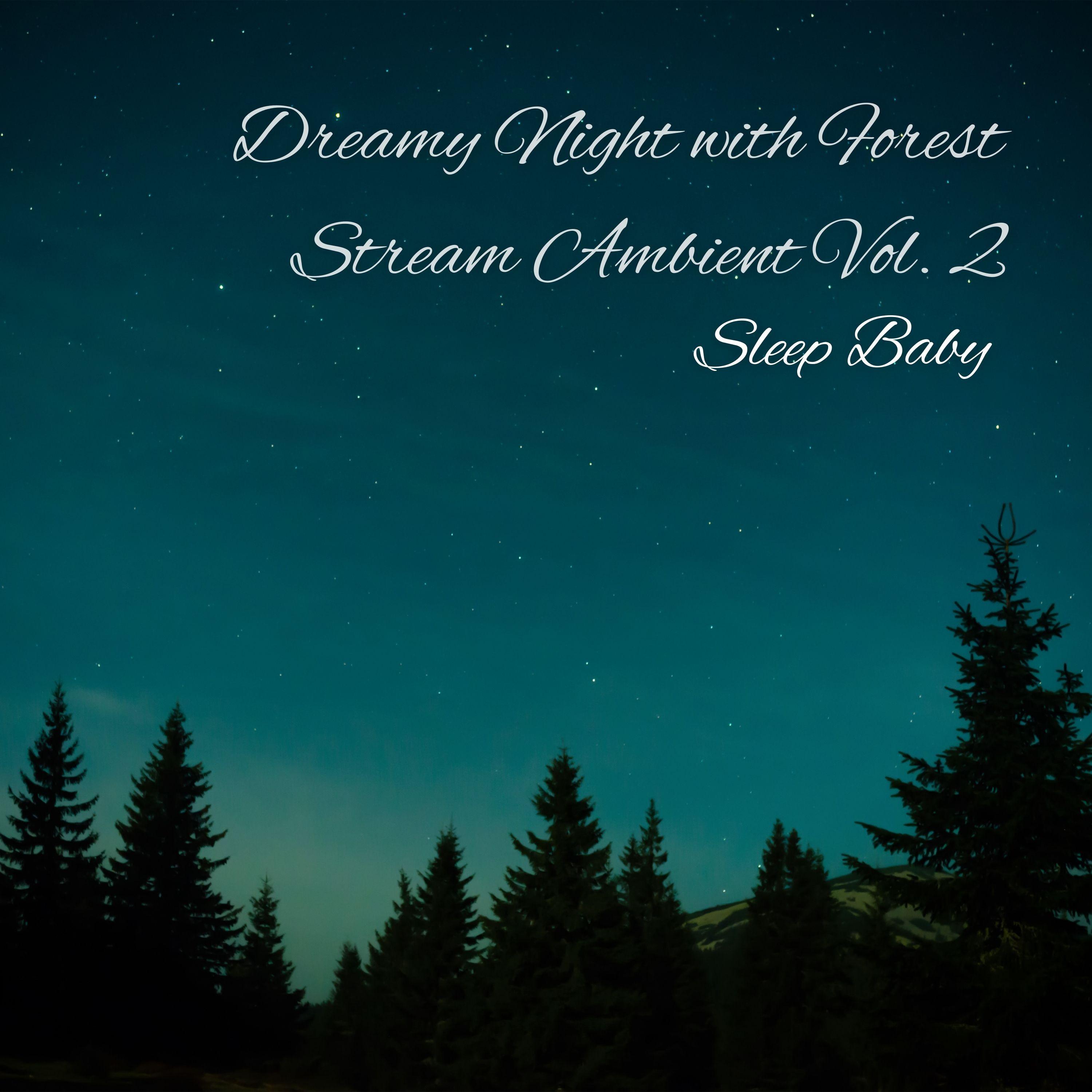 Relaxing Atmosphere to Sleep_Sleep Sound Library_Sleep Baby: Dreamy Night with Forest Stream Ambient Vol. 2 | 在线播放_Relaxing Atmosphere to Sleep歌词_Relaxing Atmosphere to Sleep下载 | 网易云音乐