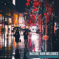 Nature Rain Melodies - Ocean Rain Music