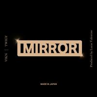 MIRROR (feat. TWIGY)