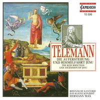 TELEMANN, G.P.: Auferstehung und Himmelfahrt Jesu (Die) (Max)