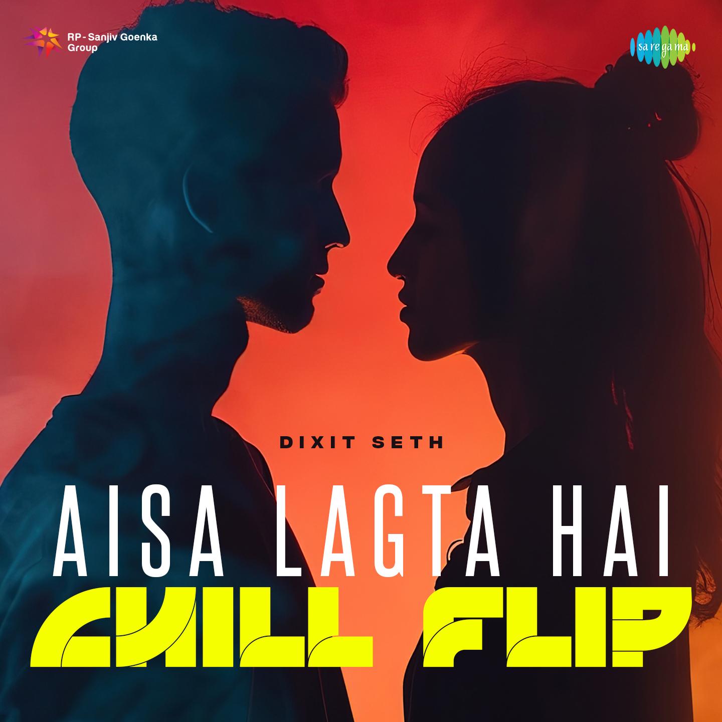 Aisa Lagta Hai - Chill Flip