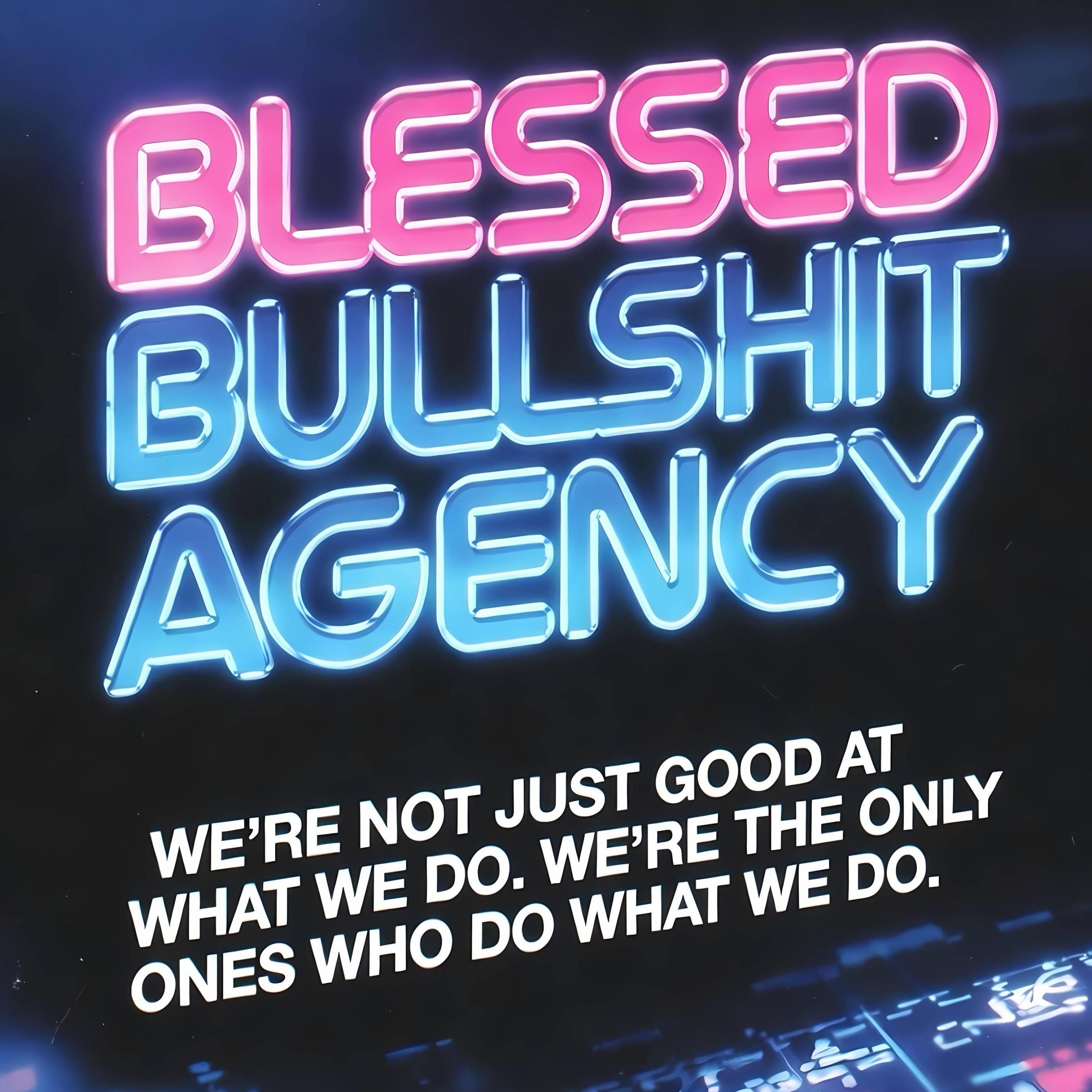 Blessed Bullshit Agency Elon Musk, & RFKJr