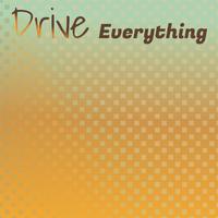 Drive Everything