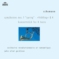 Schumann: Symphonies Nos. 1 & 4 - Konzertstück for 4 Horns