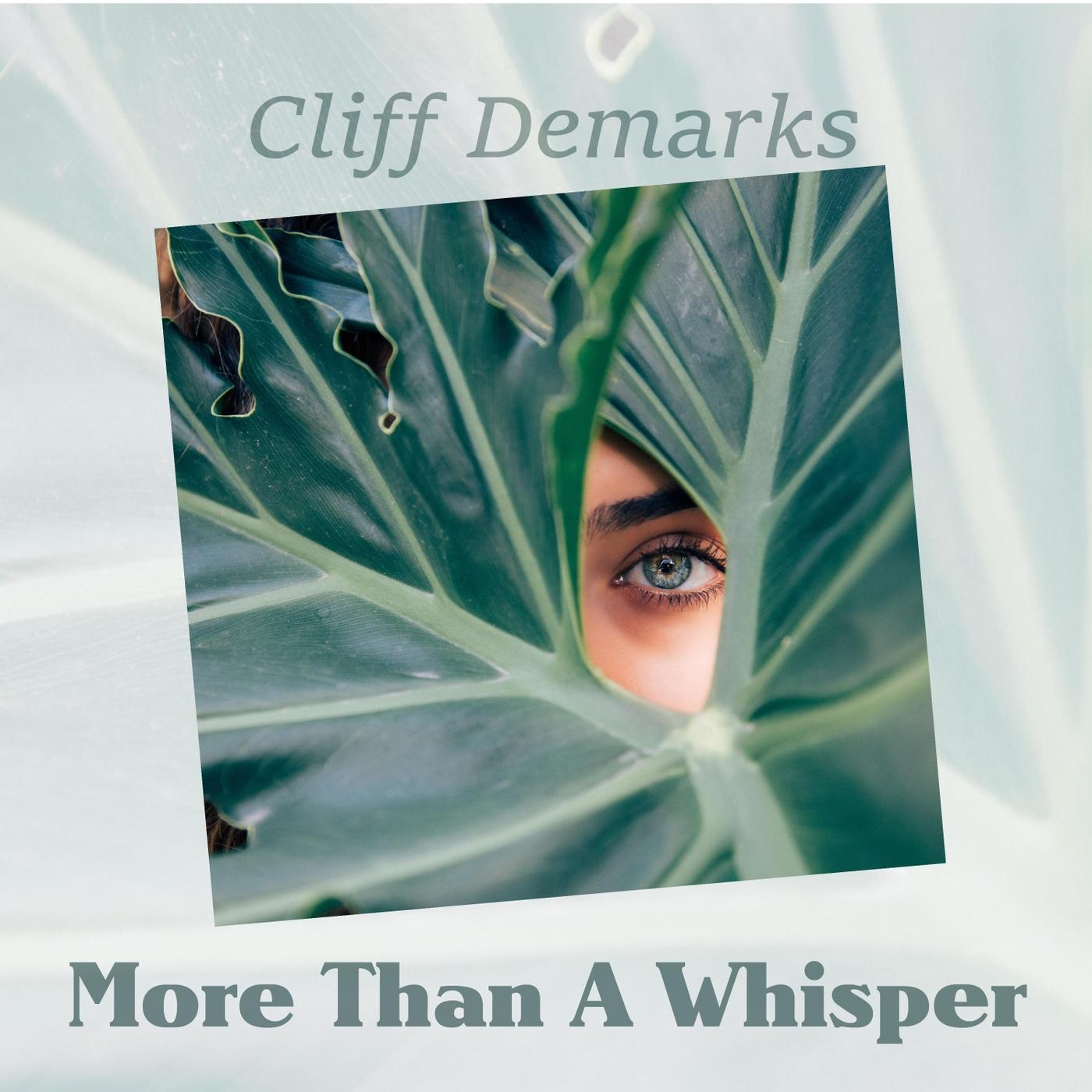 More Than a Whisper_Cliff Demarks_More Than a Whisper | 在线播放_More Than a Whisper歌词_More Than a Whisper下载 | 网易云音乐