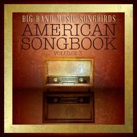 Big Band Music Songbirds: American Songbook, Vol. 3