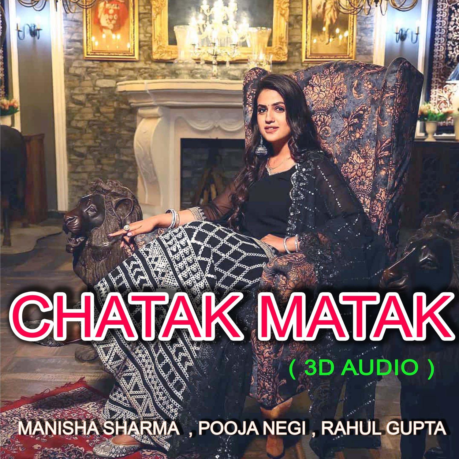 Chatak Matak (3D Audio)