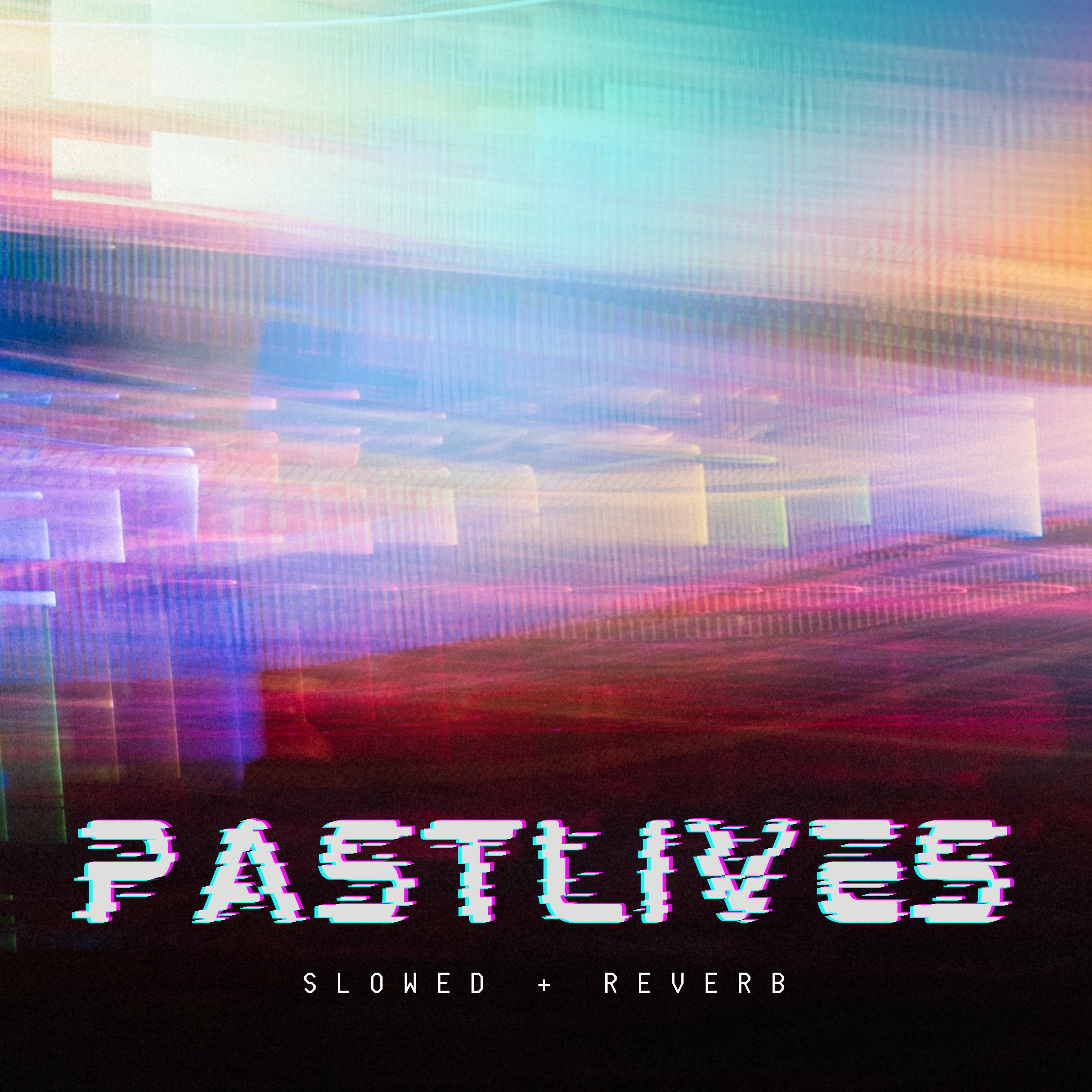 Past Lives (Slowed + Reverb) (Remix)