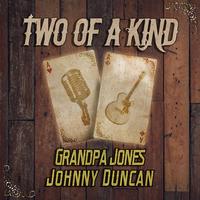 Two of a Kind: Grandpa Jones & Johnny Duncan