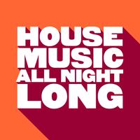 House Music All Night Long