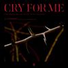 谕儿 - CRY FOR ME